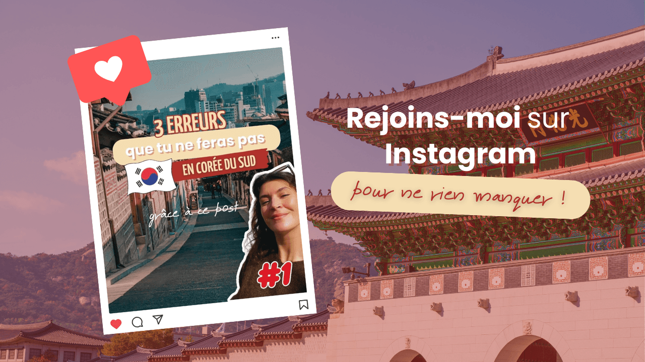 Rejoins moi sur Instagram, plus d'infos en Corée du sud