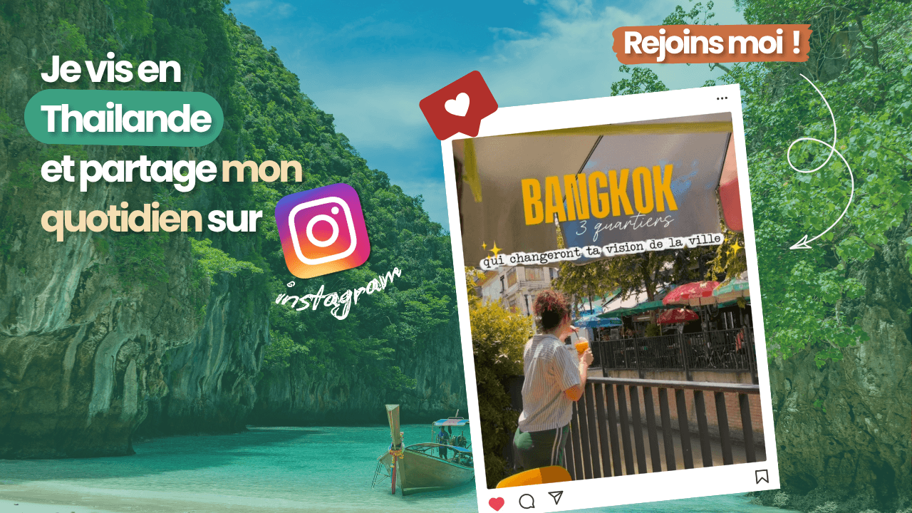 Rejoins moi sur Instagram pour suivre mon quotidien en Thaïlande.